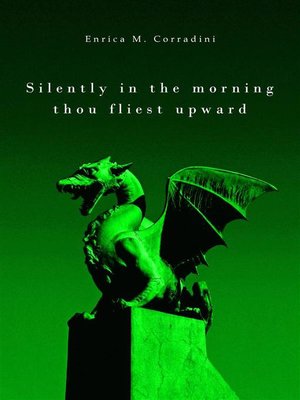 cover image of Silently in the morning thou fliest upward